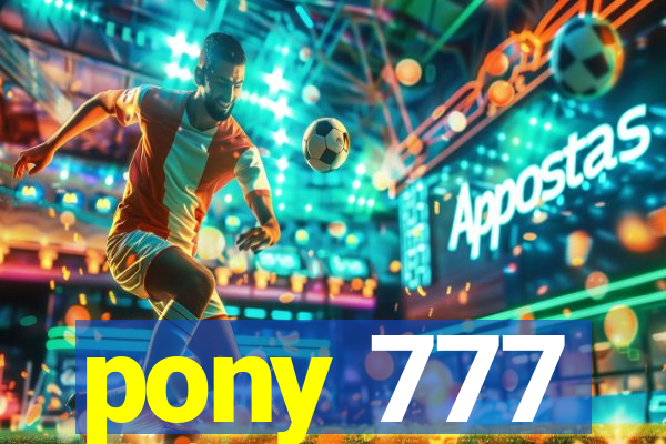 pony 777